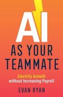 AI as Your Teammate