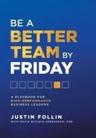 Be a Better Team by Friday