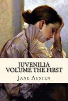 Juvenilia Volume the First