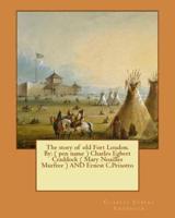 The Story of Old Fort Loudon. By