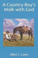 A Country Boy's Walk With God