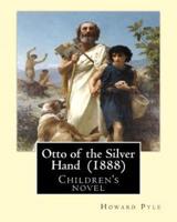 Otto of the Silver Hand (1888). By