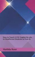 How to Teach GCSE English Re-Sits to Disaffected Students at Post-16