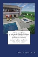 Maine Real Estate Wholesaling Residential Real Estate Investor & Commercial Real Estate Investing