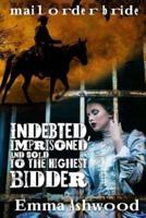 Indebted, Imprisoned And Sold To The Highest Bidder