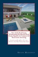 New York Real Estate Wholesaling Residential Real Estate Investor & Commercial Real Estate Investing