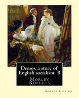 Demos, a Story of English Socialism By