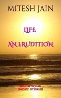LIFE - An Erudition