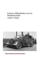 Carros Blindados En La Wehrmacht 1930-1945