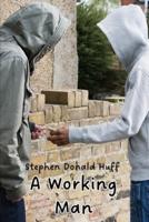 A Working Man: Wee, Wicked Whispers:  Collected Short Stories 2007 - 2008