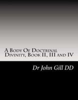 A Body Of Doctrinal Divinity, Book II, III and IV