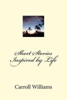 Short Stories Inspired by Life