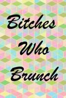 Bitches Who Brunch