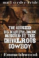 The Abused Big Beautiful Bride Rescued By The Chivalrous Cowboy