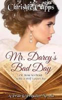 Mr. Darcy's Bad Day: A Pride & Prejudice Novella
