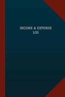 Income & Expense Log (Logbook, Journal - 124 Pages, 6 X 9)