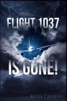 Flight 1037 Is Gone!