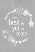 Pastel Chalkboard Journal - The Best Is Yet to Come (Grey)
