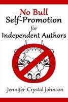 No Bull Self-Promotion for Independent Authors