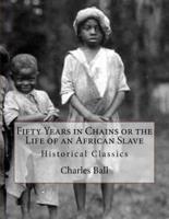 Fifty Years in Chains or the Life of an African Slave