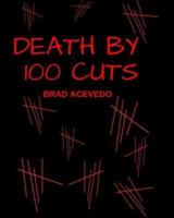 Death by 100 Cuts