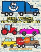EASY TO DRAW Cars, Trucks and Other Vehicles: Draw & Color 24 Various Vehicles