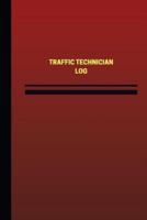 Traffic Technician Log (Logbook, Journal - 124 Pages, 6 X 9 Inches)