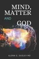 Mind, Matter and God