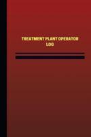Treatment Plant Operator Log (Logbook, Journal - 124 Pages, 6 X 9 Inches)