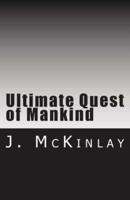 Ultimate Quest of Mankind
