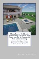 Massachusetts Real Estate Wholesaling Residential Real Estate Investor & Commercial Real Estate Investing