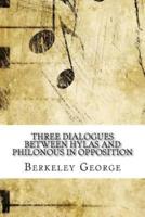 Three Dialogues Between Hylas and Philonous in Opposition