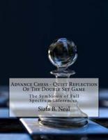 Advance Chess - Quiet Reflection Of The Double Set Game