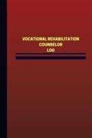 Vocational Rehabilitation Counselor Log (Logbook, Journal - 124 Pages, 6 X 9 Inc