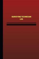 Surveying Technician Log (Logbook, Journal - 124 Pages, 6 X 9 Inches)