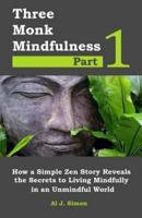 Three Monk Mindfulness Part 1