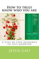 How to Truly Know Who You Are