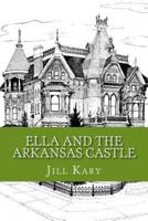 Ella and the Arkansas Castle