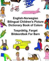 English-Norwegian Bilingual Children's Picture Dictionary Book of Colors Tospråklig, Farget Bildeordbok For Barn