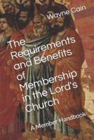 The Requirements and Benefits of Membership in the Lord's Church