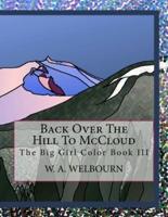 Back Over The Hill To McCloud: The Big Girl Color Book III