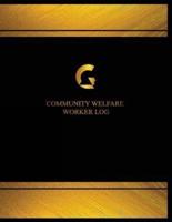 Community Welfare Worker Log (Log Book, Journal - 125 Pgs, 8.5 X 11 Inches)
