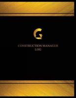 Construction Manager Log (Log Book, Journal - 125 Pgs, 8.5 X 11 Inches)