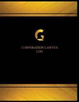 Corporation Lawyer Log (Log Book, Journal - 125 Pgs, 8.5 X 11 Inches)