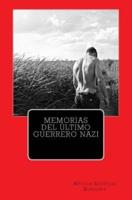 Memorias Del Ultimo Guerrero Nazi
