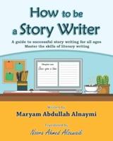 How to Be a Story Writer
