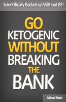 Go Ketogenic Without Breaking the Bank