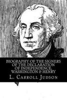 Biography of the Signers of the Declaration of Independence, Washington & Henry