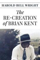 The Re-Creation of Brian Kent