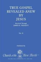 True Gospel Revealed Anew by Jesus, Volume II